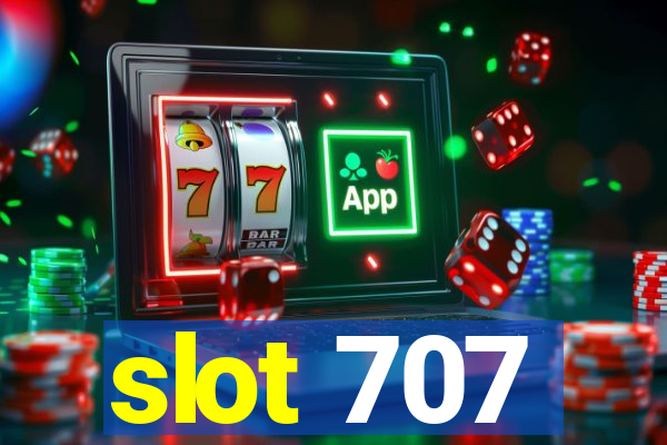 slot 707